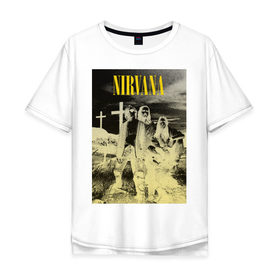 Мужская футболка хлопок Oversize с принтом Nirvana Poster в Белгороде, 100% хлопок | свободный крой, круглый ворот, “спинка” длиннее передней части | kurt kobain | nirvana | курт кобейн | музыкальные группы | нирвана | рок группы
