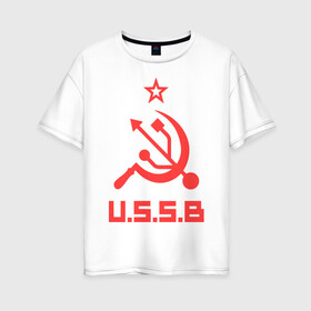 Женская футболка хлопок Oversize с принтом USSB в Белгороде, 100% хлопок | свободный крой, круглый ворот, спущенный рукав, длина до линии бедер
 | серп и молот | советский союз | ссср