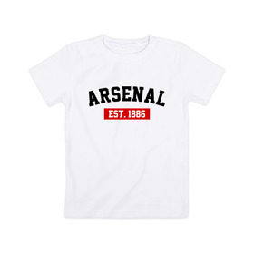 Детская футболка хлопок с принтом FC Arsenal Est. 1886 в Белгороде, 100% хлопок | круглый вырез горловины, полуприлегающий силуэт, длина до линии бедер | арсенал