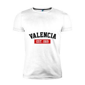 Мужская футболка премиум с принтом FC Valencia Est. 1919 в Белгороде, 92% хлопок, 8% лайкра | приталенный силуэт, круглый вырез ворота, длина до линии бедра, короткий рукав | fc valencia | fc valencia est 1919 | valencia | валенсия | фк валенсия