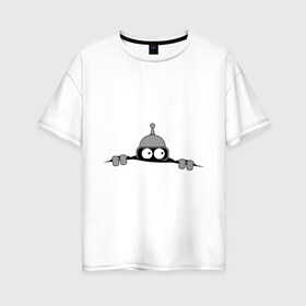 Женская футболка хлопок Oversize с принтом Bender из-под футболки в Белгороде, 100% хлопок | свободный крой, круглый ворот, спущенный рукав, длина до линии бедер
 | bender | futurama | бендер | фатурама | футурама