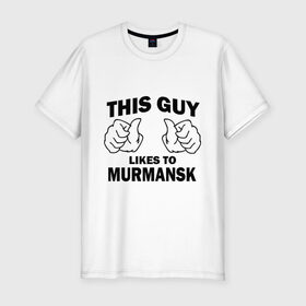 Мужская футболка премиум с принтом Этот парень любит Мурманск в Белгороде, 92% хлопок, 8% лайкра | приталенный силуэт, круглый вырез ворота, длина до линии бедра, короткий рукав | Тематика изображения на принте: murmansk | мурманск | регионы | регионы россии | этой парень любит
