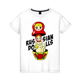 Женская футболка хлопок с принтом Russian Dolls в Белгороде, 100% хлопок | прямой крой, круглый вырез горловины, длина до линии бедер, слегка спущенное плечо | russian dolls | кукла | матрешка | русские куклы
