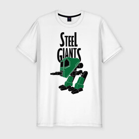 Мужская футболка премиум с принтом Steel Giants robot в Белгороде, 92% хлопок, 8% лайкра | приталенный силуэт, круглый вырез ворота, длина до линии бедра, короткий рукав | steel giants | игры | компьютерные игры