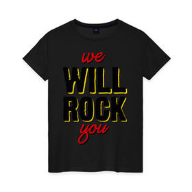 Женская футболка хлопок с принтом We will rock you! в Белгороде, 100% хлопок | прямой крой, круглый вырез горловины, длина до линии бедер, слегка спущенное плечо | freddie mercury | queen | классический рок | куин | рок группа | фредди меркьюри