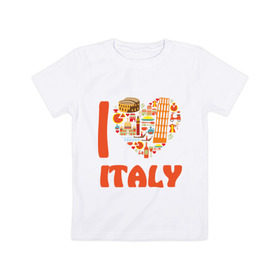 Детская футболка хлопок с принтом Я люблю Италию в Белгороде, 100% хлопок | круглый вырез горловины, полуприлегающий силуэт, длина до линии бедер | башня пейзанская | италия | колизей | пицца | я люблю италию