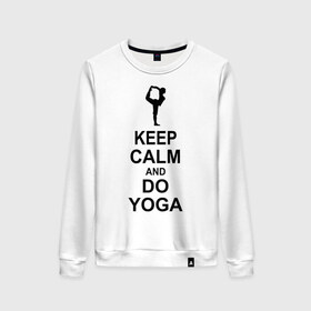 Женский свитшот хлопок с принтом Keep calm and do yoga. в Белгороде, 100% хлопок | прямой крой, круглый вырез, на манжетах и по низу широкая трикотажная резинка  | Тематика изображения на принте: йога | ом | спорт