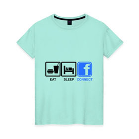Женская футболка хлопок с принтом Eat sleep facebook в Белгороде, 100% хлопок | прямой крой, круглый вырез горловины, длина до линии бедер, слегка спущенное плечо | eat | eat sleep facebook | facebook | sleep | еда | сон | фейсбук | фэйсбук
