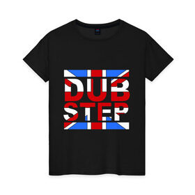 Женская футболка хлопок с принтом DubStep Great Britain в Белгороде, 100% хлопок | прямой крой, круглый вырез горловины, длина до линии бедер, слегка спущенное плечо | dub step | dubstep | британский флаг | дабстеп | дапстеп | музыка