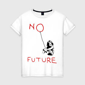 Женская футболка хлопок с принтом No future Banksy в Белгороде, 100% хлопок | прямой крой, круглый вырез горловины, длина до линии бедер, слегка спущенное плечо | banksy | бэнкси | графити | граффити | стрит арт