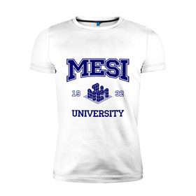 Мужская футболка премиум с принтом MESI University в Белгороде, 92% хлопок, 8% лайкра | приталенный силуэт, круглый вырез ворота, длина до линии бедра, короткий рукав | вуз | институт | мэси | статистики и информатики | студенческие | университет
