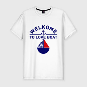 Мужская футболка премиум с принтом Welcome to love boat в Белгороде, 92% хлопок, 8% лайкра | приталенный силуэт, круглый вырез ворота, длина до линии бедра, короткий рукав | 