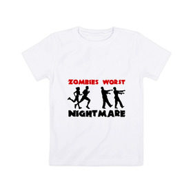 Детская футболка хлопок с принтом Zombies worst nightmare в Белгороде, 100% хлопок | круглый вырез горловины, полуприлегающий силуэт, длина до линии бедер | зобми | люди | силуэты