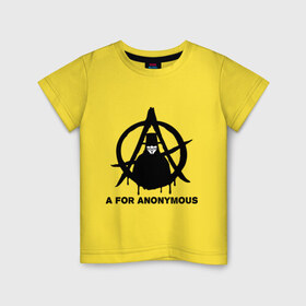 Детская футболка хлопок с принтом A for Anonymous (А значит аноним) в Белгороде, 100% хлопок | круглый вырез горловины, полуприлегающий силуэт, длина до линии бедер | anonymous | аноним | анонимус | вендета | вендетта | гай фокс