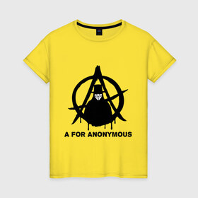 Женская футболка хлопок с принтом A for Anonymous (А значит аноним) в Белгороде, 100% хлопок | прямой крой, круглый вырез горловины, длина до линии бедер, слегка спущенное плечо | anonymous | аноним | анонимус | вендета | вендетта | гай фокс