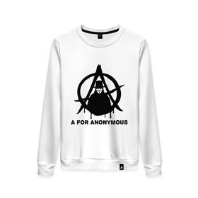 Женский свитшот хлопок с принтом A for Anonymous (А значит аноним) в Белгороде, 100% хлопок | прямой крой, круглый вырез, на манжетах и по низу широкая трикотажная резинка  | anonymous | аноним | анонимус | вендета | вендетта | гай фокс
