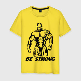 Мужская футболка хлопок с принтом Be strong (bodybuilding) в Белгороде, 100% хлопок | прямой крой, круглый вырез горловины, длина до линии бедер, слегка спущенное плечо. | bodybuilding | poerlifting | sport | бодибилдинг | мускулатура | мышцы | пауэрлифтинг | сила | силовой спорт