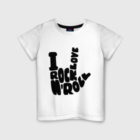 Детская футболка хлопок с принтом Люблю рок-н-ролл в Белгороде, 100% хлопок | круглый вырез горловины, полуприлегающий силуэт, длина до линии бедер | rock | rock n roll | музыка | рок | рок музыка | рок н ролл