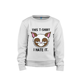 Детский свитшот хлопок с принтом This t-shirt i hate it. (Я ненавижу эту футболку) в Белгороде, 100% хлопок | круглый вырез горловины, эластичные манжеты, пояс и воротник | Тематика изображения на принте: интернет кот | коты | кошки | угрюмый кот