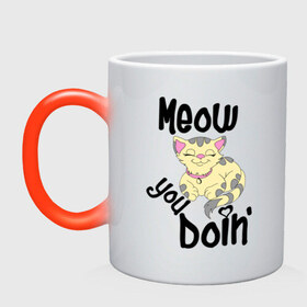 Кружка хамелеон с принтом Meow you doin в Белгороде, керамика | меняет цвет при нагревании, емкость 330 мл | meow you doin | довольная кошка | киса | котэ | кошка | спящая кошка