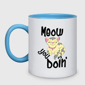 Кружка двухцветная с принтом Meow you doin в Белгороде, керамика | объем — 330 мл, диаметр — 80 мм. Цветная ручка и кайма сверху, в некоторых цветах — вся внутренняя часть | meow you doin | довольная кошка | киса | котэ | кошка | спящая кошка