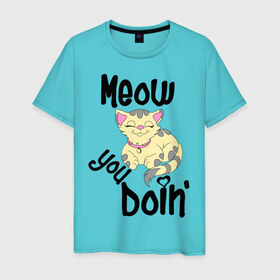 Мужская футболка хлопок с принтом Meow you doin в Белгороде, 100% хлопок | прямой крой, круглый вырез горловины, длина до линии бедер, слегка спущенное плечо. | Тематика изображения на принте: meow you doin | довольная кошка | киса | котэ | кошка | спящая кошка
