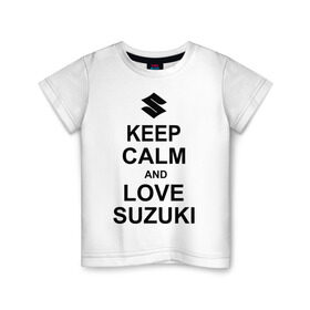 Детская футболка хлопок с принтом keep calm and love suzuki в Белгороде, 100% хлопок | круглый вырез горловины, полуприлегающий силуэт, длина до линии бедер | автомобили | машины | сохраняй спокойствие и люби сузуки | тачки