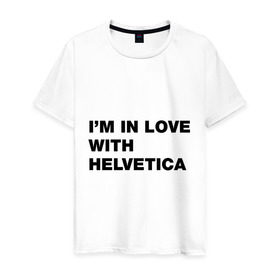 Мужская футболка хлопок с принтом I am in love with Helvetica в Белгороде, 100% хлопок | прямой крой, круглый вырез горловины, длина до линии бедер, слегка спущенное плечо. | helvetica | i am in love with helvetica | я люблю helvetica