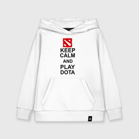 Детская толстовка хлопок с принтом Keep calm and play dota в Белгороде, 100% хлопок | Круглый горловой вырез, эластичные манжеты, пояс, капюшен | dota 2 | дота | дота 2 | игра | компьютерные игры | прикольные надписи