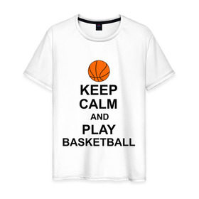 Мужская футболка хлопок с принтом Keep calm and play basketball. в Белгороде, 100% хлопок | прямой крой, круглый вырез горловины, длина до линии бедер, слегка спущенное плечо. | Тематика изображения на принте: сохраняй спокойствие