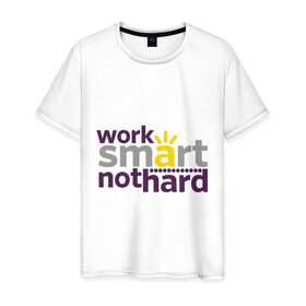 Мужская футболка хлопок с принтом Work smart, not hard в Белгороде, 100% хлопок | прямой крой, круглый вырез горловины, длина до линии бедер, слегка спущенное плечо. | 