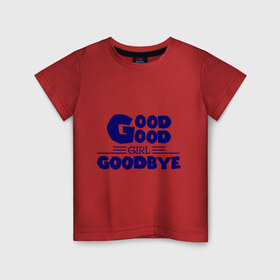 Детская футболка хлопок с принтом Good girl goodbye в Белгороде, 100% хлопок | круглый вырез горловины, полуприлегающий силуэт, длина до линии бедер | Тематика изображения на принте: баста | хип хоп