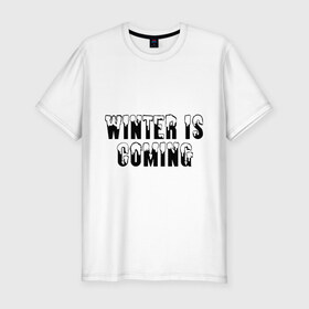Мужская футболка премиум с принтом Winter is coming 2 в Белгороде, 92% хлопок, 8% лайкра | приталенный силуэт, круглый вырез ворота, длина до линии бедра, короткий рукав | 