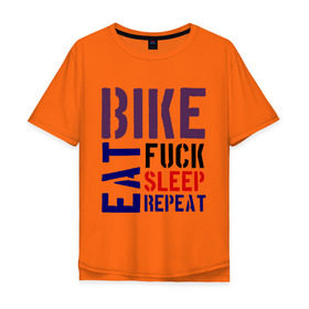 Мужская футболка хлопок Oversize с принтом Bike eat sleep repeat в Белгороде, 100% хлопок | свободный крой, круглый ворот, “спинка” длиннее передней части | bicycle | bike | bike eat sleep repeat | eat | repeat | sleep | велик | велосипед | велосипедист