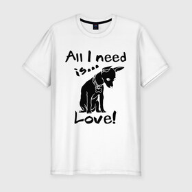 Мужская футболка премиум с принтом All i need is love. в Белгороде, 92% хлопок, 8% лайкра | приталенный силуэт, круглый вырез ворота, длина до линии бедра, короткий рукав | 