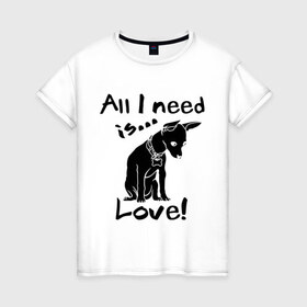 Женская футболка хлопок с принтом All i need is love. в Белгороде, 100% хлопок | прямой крой, круглый вырез горловины, длина до линии бедер, слегка спущенное плечо | Тематика изображения на принте: 