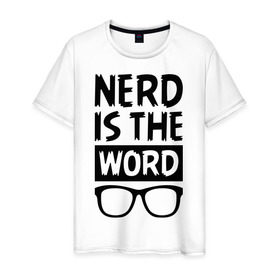 Мужская футболка хлопок с принтом Nerd is the Word в Белгороде, 100% хлопок | прямой крой, круглый вырез горловины, длина до линии бедер, слегка спущенное плечо. | nerd is the word | word | красные очки | очки | хипстерские очки