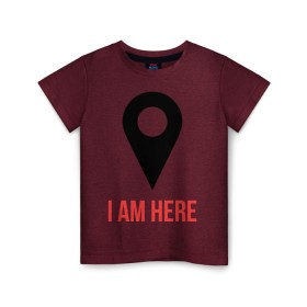 Детская футболка хлопок с принтом I am Here в Белгороде, 100% хлопок | круглый вырез горловины, полуприлегающий силуэт, длина до линии бедер | карта | навигатор | расположение | я здесь | я тут