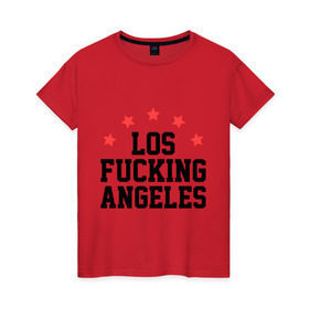 Женская футболка хлопок с принтом Los Fucking Angeles в Белгороде, 100% хлопок | прямой крой, круглый вырез горловины, длина до линии бедер, слегка спущенное плечо | america | usa | америка | лос анджелес | лос анжелес | политические | страны | сша | штаты