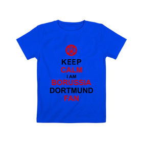 Детская футболка хлопок с принтом keep calm i am Borussia Dortmund fan в Белгороде, 100% хлопок | круглый вырез горловины, полуприлегающий силуэт, длина до линии бедер | football | болельщикам | борусия | боруссия | спорт | фк | футбольнsй клуб | футбольные