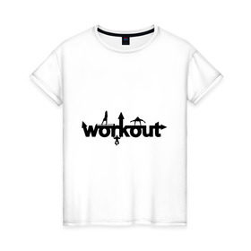 Женская футболка хлопок с принтом WorkOut GYM в Белгороде, 100% хлопок | прямой крой, круглый вырез горловины, длина до линии бедер, слегка спущенное плечо | street workout | street workout s | воркаут | стрит воркаут