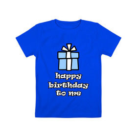 Детская футболка хлопок с принтом Happy birthday to me в Белгороде, 100% хлопок | круглый вырез горловины, полуприлегающий силуэт, длина до линии бедер | Тематика изображения на принте: день рождения | подарок | праздник | с днем рождения