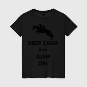 Женская футболка хлопок с принтом Keep Calm - конный спорт - лошади в Белгороде, 100% хлопок | прямой крой, круглый вырез горловины, длина до линии бедер, слегка спущенное плечо | Тематика изображения на принте: keep calm | конный | лошади