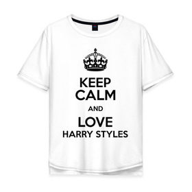 Мужская футболка хлопок Oversize с принтом Keep calm and love Harry Styles в Белгороде, 100% хлопок | свободный крой, круглый ворот, “спинка” длиннее передней части | Тематика изображения на принте: 1d | harry styles | keep calm | music | one direction | гарри стайлс