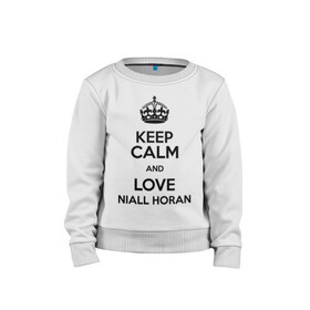 Детский свитшот хлопок с принтом Keep calm and love Niall Horan в Белгороде, 100% хлопок | круглый вырез горловины, эластичные манжеты, пояс и воротник | 1d | keep calm | music | niall horan | one direction | найл хоран