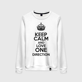 Женский свитшот хлопок с принтом Keep calm and love One Direction в Белгороде, 100% хлопок | прямой крой, круглый вырез, на манжетах и по низу широкая трикотажная резинка  | 1d | keep calm | love one direction | music | one direction