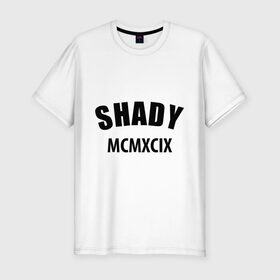 Мужская футболка премиум с принтом Shady MCMXCIX в Белгороде, 92% хлопок, 8% лайкра | приталенный силуэт, круглый вырез ворота, длина до линии бедра, короткий рукав | хип хоп