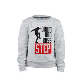 Детский свитшот хлопок с принтом Drum and Bass Step в Белгороде, 100% хлопок | круглый вырез горловины, эластичные манжеты, пояс и воротник | dnb | dub step | dubstep | музыка