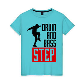 Женская футболка хлопок с принтом Drum and Bass Step в Белгороде, 100% хлопок | прямой крой, круглый вырез горловины, длина до линии бедер, слегка спущенное плечо | dnb | dub step | dubstep | музыка