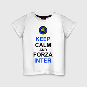 Детская футболка хлопок с принтом keep calm and forza Inter в Белгороде, 100% хлопок | круглый вырез горловины, полуприлегающий силуэт, длина до линии бедер | ceep calm | forza inter | интер | интер вперёд | кип калм | сохраняй спокойствие | футбол